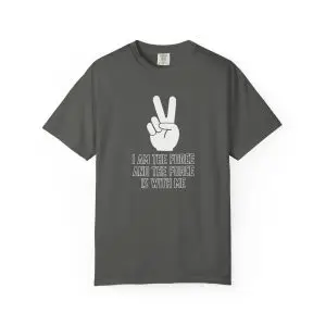 Peace Hand Illustration I Am The Force And The Force Is With Me T-Shirt | Star Wars Parody